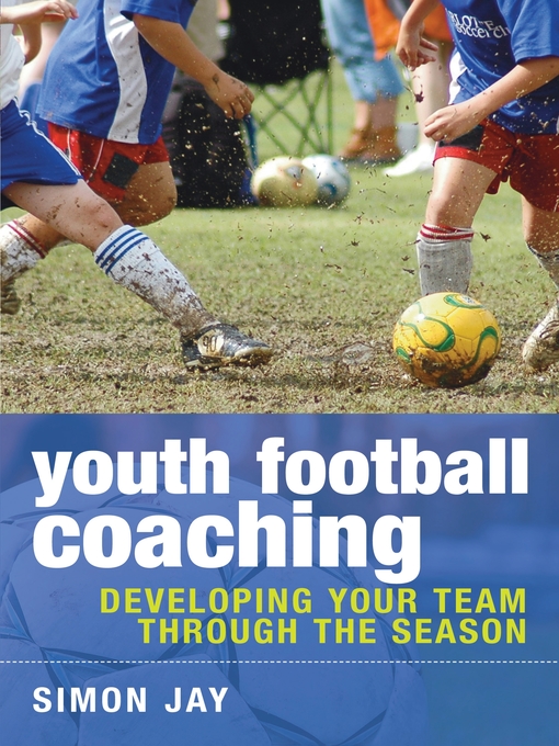 Title details for Youth Football Coaching by Simon Jay - Available